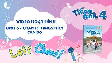 VIDEO HOẠT HÌNH LỚP 4 - Unit 5 - Chant: Things they can do
