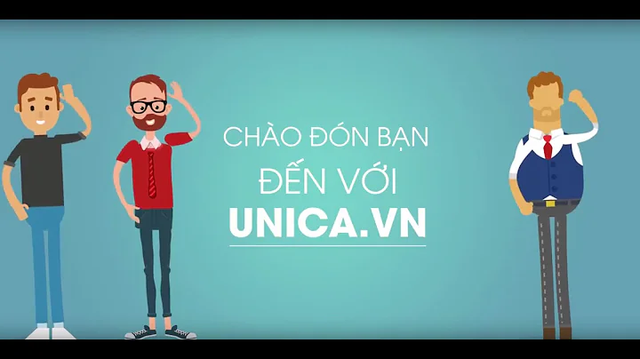UNICA - HỌC TỪ CHUYÊN GIA - Introduction