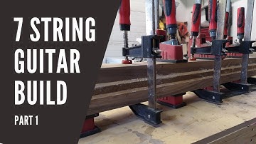 7 String Guitar Build - Part 1