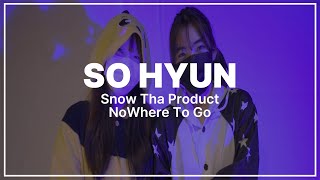 Snow Tha Product-NoWhere To Go｜소현쌤(SO HYUN T)-힙합(HIP HOP B)｜오산더탑댄스보컬학원(the top dance vocla academy)