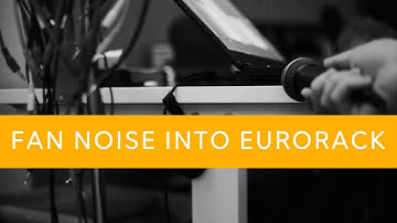 Fan Noise into Eurorack (Magneto, Rings, Mimeophon, Clouds)