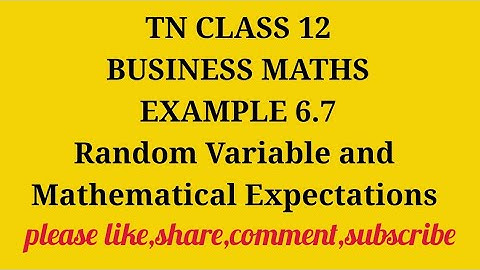 TN 12 Business Maths chapter 6 Random Variable and Mathematical Expectations example 6.7