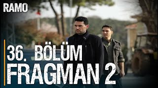 Ramo - 36.Bölüm 2.Fragmanı