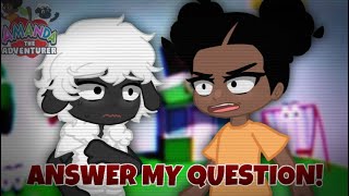 ANSWER MY QUESTION‼️ // Amanda the Adventurer // Gacha Club trend