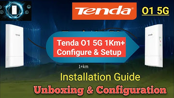 Tenda O1 5G | 1km+ | Configuration | Setup |Unboxing | step by step | P2P | CPE | alignment Guide