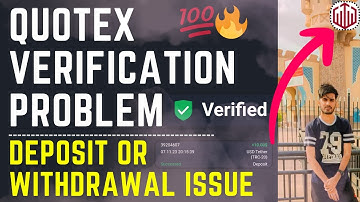 Quotex Verification Problem & Deposit and Withdrawl Issue Solved
