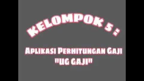 Cara Membuat Aplikasi Perhitungan Gaji "UG Gaji"-Kelompok 5