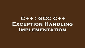C++ : GCC C++ Exception Handling Implementation