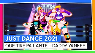 QUE TIRE PA LANTE - DADDY YANKEE | JUST DANCE 2021 [OFFICIEL]