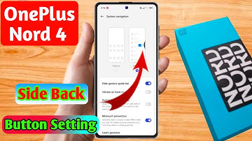 oneplus nord 4 side back button, oneplus nord 4 side back setting