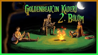 GOLDENBEAR'IN KADERİ: 2. BÖLÜM | Harold Goldenbear Giriş Yapar