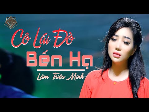 Chuyện Tình Cô Lái Đò Bến Hạ - Lâm Triệu Minh || Nhạc Trữ Tình Hay 2021