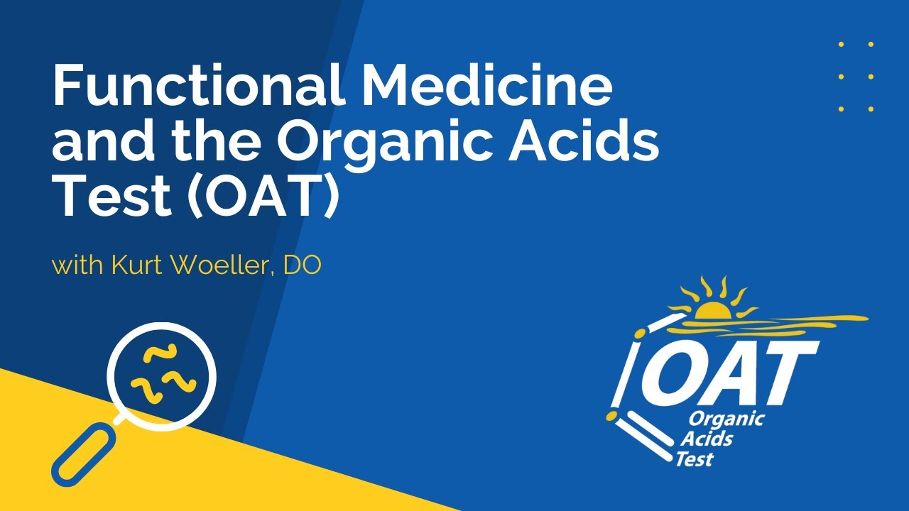 Functional Medicine and the Organic Acids Test (OAT) - YouTube