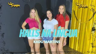 Halls Na Lingua - Kadu Martins | Troupe Fit (Coreografia Oficial)