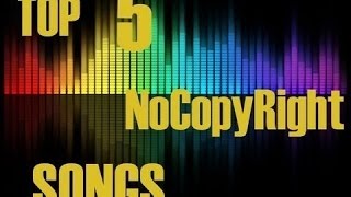 Top 5 Non-Copyrighted Songs 2014 HD