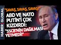 Putin'den NATO ve ABD'ye: Meksika Sınırına Füze Koysak....