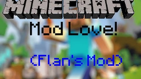 Mod Love Episode 1 - Flan