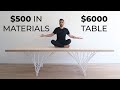 $500 in Materials to make a $6000 Table