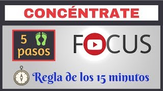 Cómo Concentrarse Mejor y Rápido en 5 Pasos