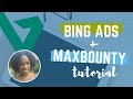 Bing Ads Maxbounty Tutorial - Full Walkthrough