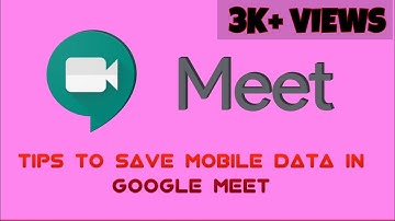 Simple Tips To Save Mobile Data In Google Meet | PC Tips | Online Classes