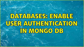 Databases: Enable user authentication in Mongo DB