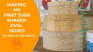 Making My First Shaker Oval Boxes