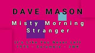 Watch Dave Mason Misty Morning Stranger video