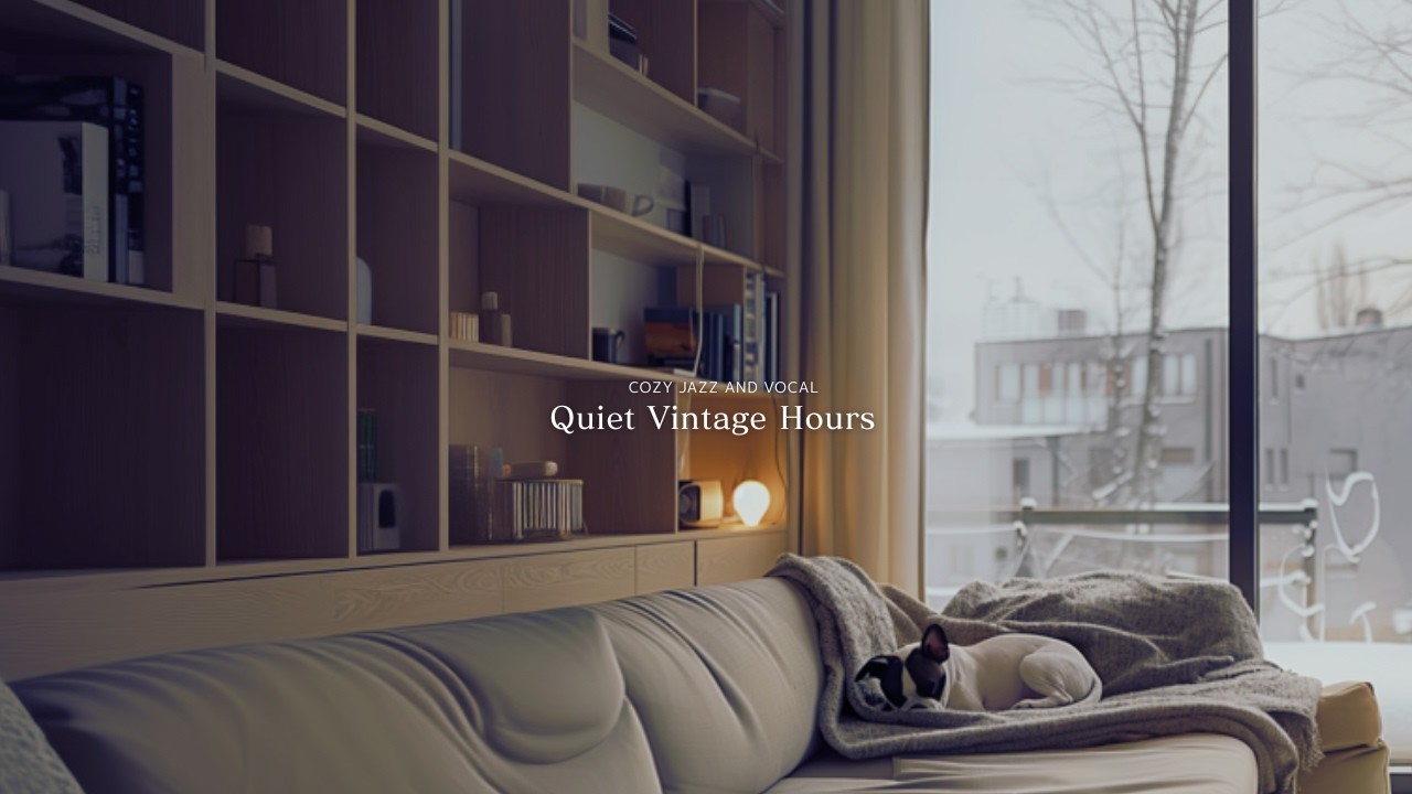 あたたかな部屋、温もりも感じる存在と静かな時間｜Winter Jazz Playlist｜Quiet Vintage Hours
