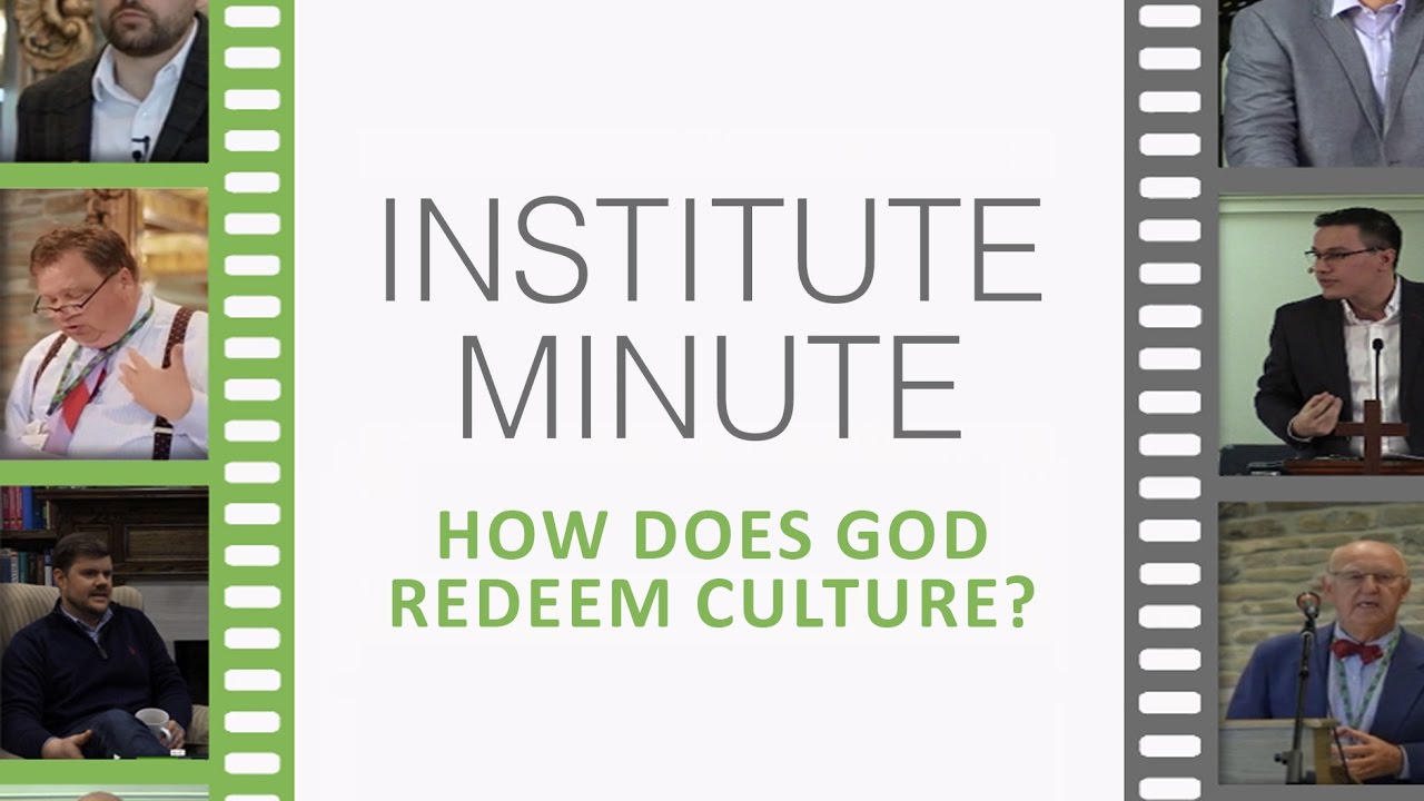 Institute Minutes: Joe Boot - How Does God Redeem Culture?