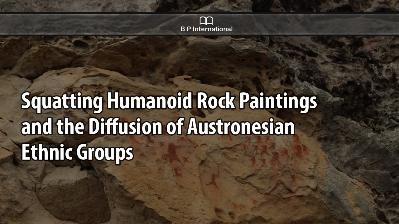 Squatting Humanoid Rock Paintings and the Diffusion of Austronesian Ethnic Groups