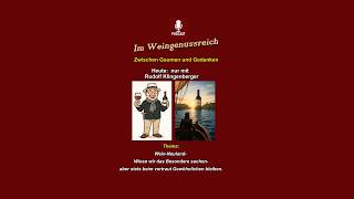 Im Weingenussreich-Folge 10:Wein-Neuland–Warum wir das Besondere suchen, aber beim Gewohnten bleiben