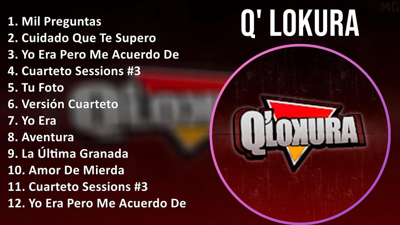 Q' Lokura 2024 MIX Nuevas Canciones - Mil Preguntas, Cuidado Que Te ...