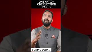 One  Nation One Election Part2  Coming Soon