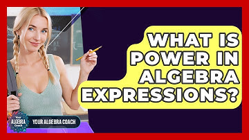 What Is Power In Algebra Expressions? - Your Algebra Coach