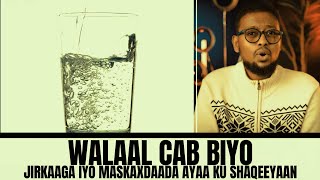 Walaal Cab Biyo Jirkaaga Iyo Maskaxdaada Ayaa Ku Shaqeeyaan