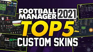 FOOTBALL MANAGER 2021: Top 5 Best FM21 Skins