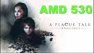 A Plague Tale Innocence Gaming Amd Radeon 530 Benchmark screenshot 1