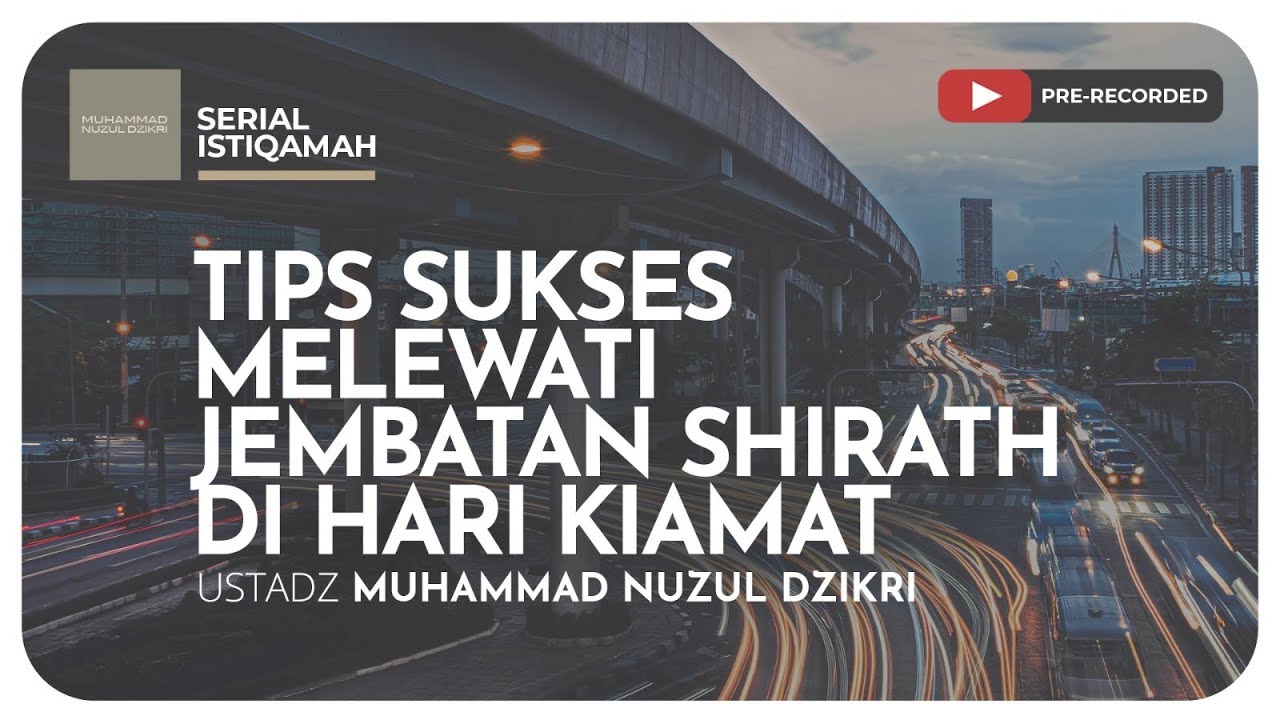 ⁣10. TIPS SUKSES MELEWATI JEMBATAN SHIRATH DI HARI KIAMAT | Serial Istiqamah