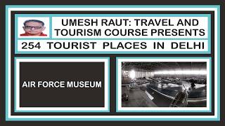 Air Force Museum | Tourist Places In Delhi