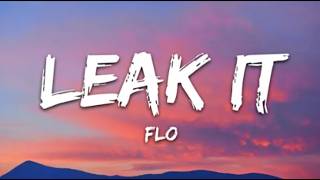 FLO - Leak It (Lyrics)
