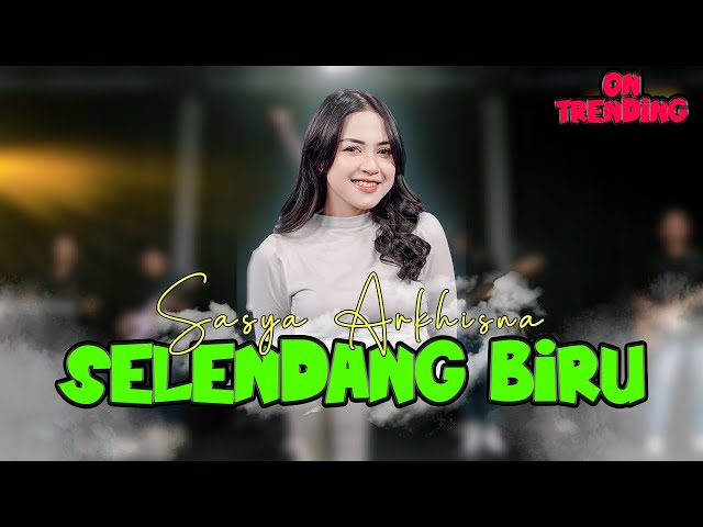 Selendang Biru - Sasya Arkhisna ( Official Live Music ) class=