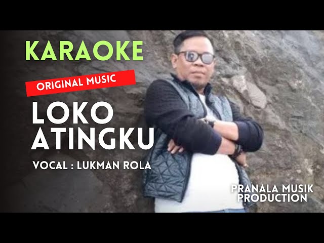 KARAOKE LOKO ATINGKU ][ LUKMAN ROLA class=