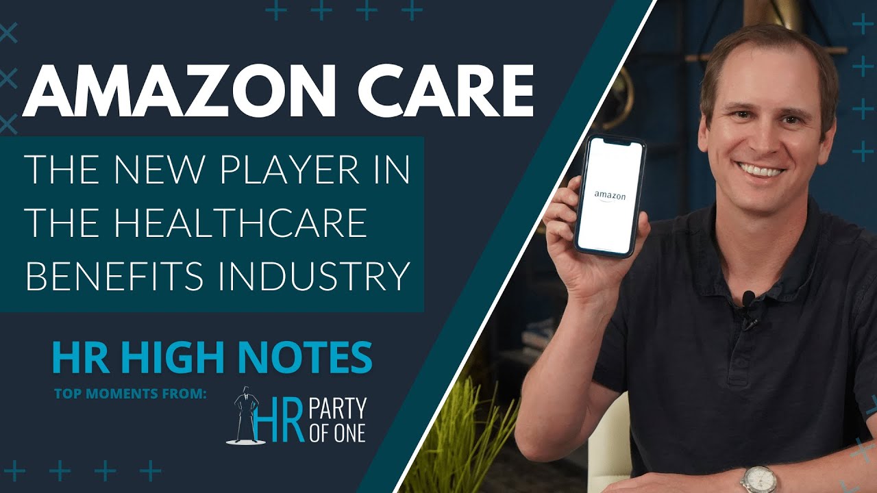 Amazon Care The New Player in the Healthcare Benefits Industry HR