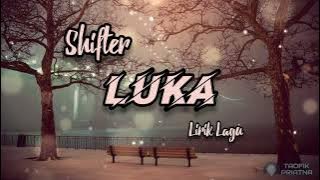 Luka - Shifter (Lirik Lagu)