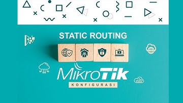 Konfigurasi Static Routing Mikrotik