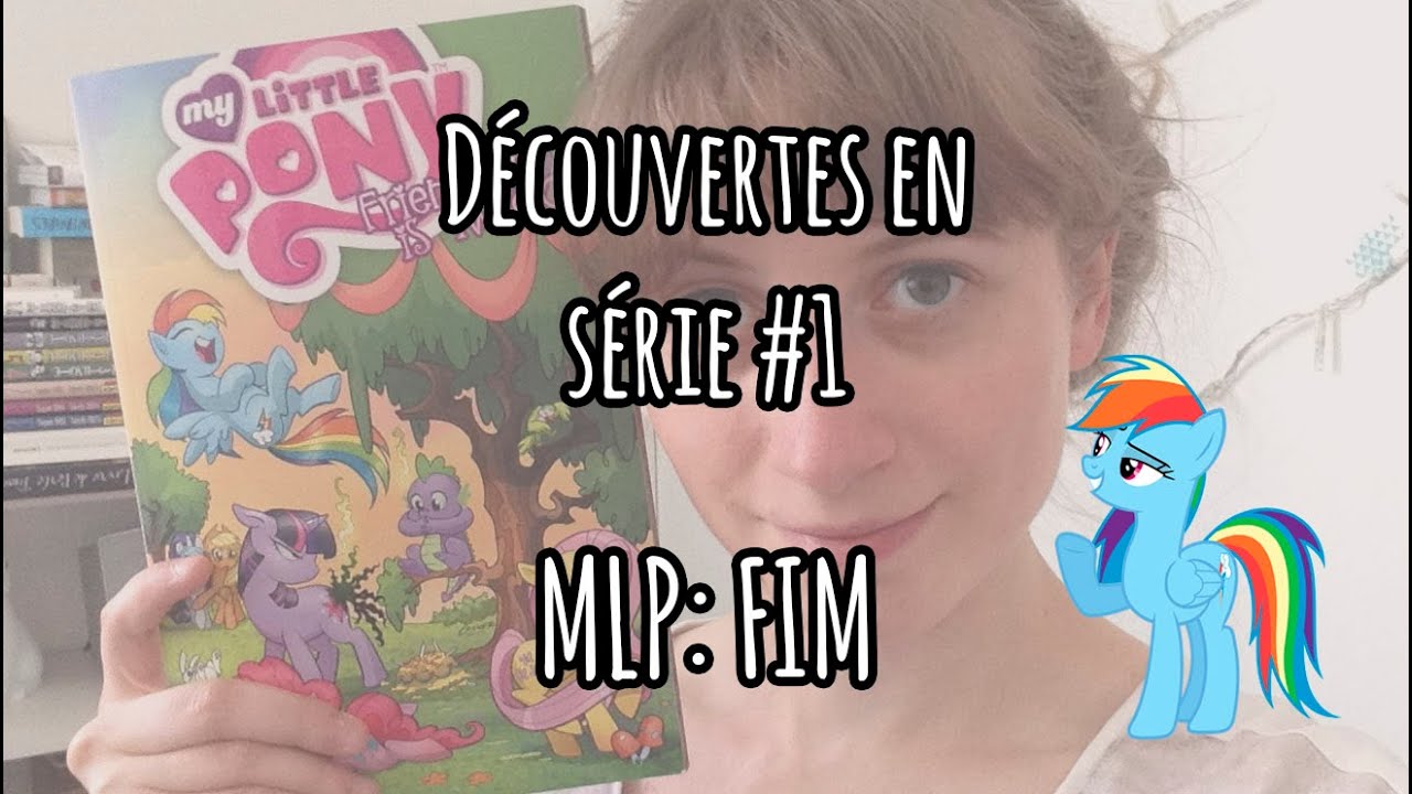 Découvertes en série #1 - MLP: FIM