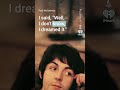 'Yesterday' came suddenly to Paul, when he heard the tune in a dream... ☁️