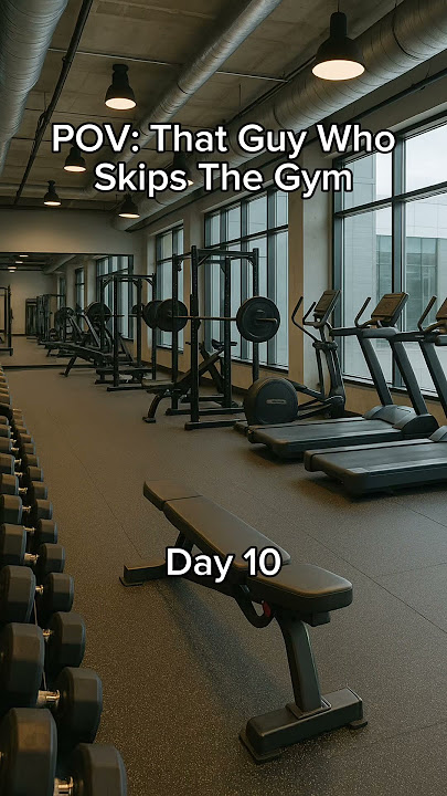 That Guy Who Skips The Gym