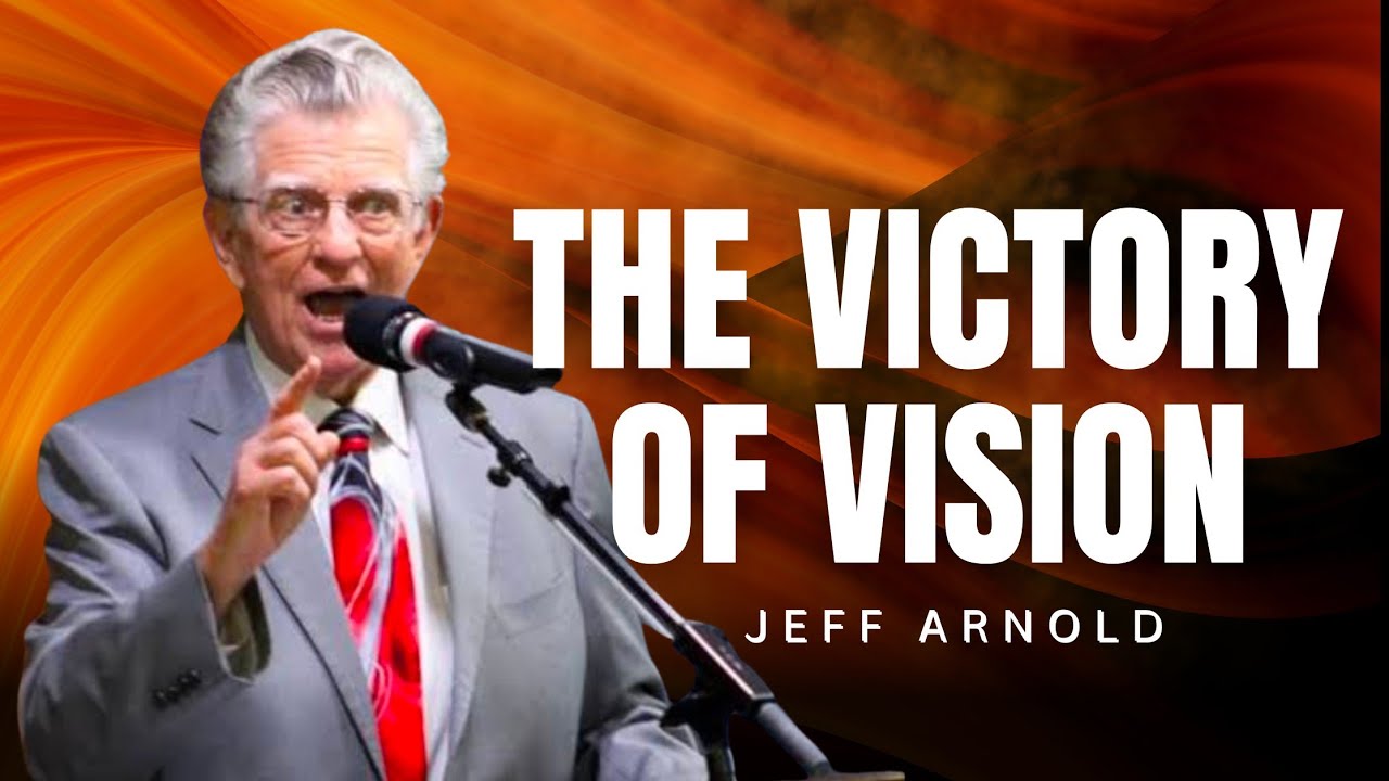 Jeff Arnold - THE VICTORY OF VISION